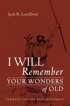 I Will Remember Your Wonders of Old (eBook, ePUB) I Will Remember Your Wonders of Old (eBook, ePUB)