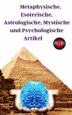 Metaphysische, Esoterische, Astrologische, Mystische und Psychologische Artikel (eBook, ePUB) Metaphysische, Esoterische, Astrologische, Mystische und Psychologische Artikel (eBook, ePUB)
