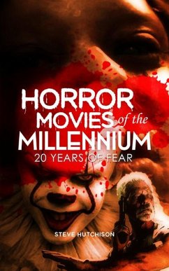 Horror Movies of the Millennium: 20 Years of Fear (eBook, ePUB) - Hutchison, Steve