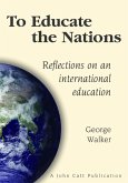 To Educate the Nations: Reflections on an International Education (eBook, ePUB)