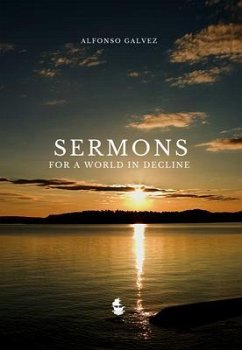 Sermons for a World in Decline (eBook, ePUB) - Gálvez, Alfonso