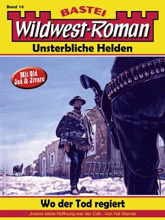 Wildwest-Roman – Unsterbliche Helden 14 (eBook, ePUB) - Warner, Hal