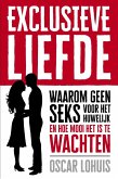 Exclusieve Liefde, Waarom geen seks voor het huwelijk en hoe mooi het is te wachten (eBook, ePUB)