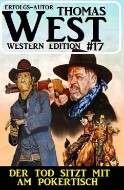 Der Tod sitzt mit am Pokertisch: Thomas West Western Edition 17 (eBook, ePUB) - West, Thomas