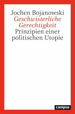 Geschwisterliche Gerechtigkeit (eBook, ePUB) - Bojanowski, Jochen