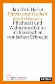 Pflicht und Freiheit des Erblassers (eBook, PDF)