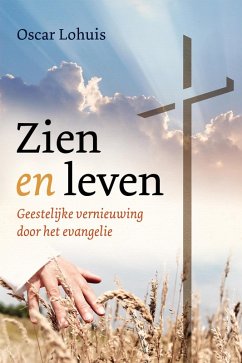 Cover Zien en Leven, Geestelijke vernieuwing door het evangelie (eBook, ePUB)