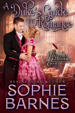 A Duke's Guide to Romance (The Gentlemen Authors, #1) (eBook, ePUB) - Barnes, Sophie
