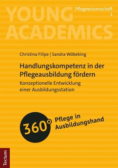Handlungskompetenz in der Pflegeausbildung fördern (eBook, PDF) - Filipe, Christina; Wöbeking, Sandra