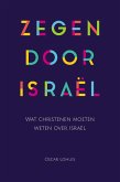Zegen door Israël, Wat christenen moeten weten over Israël (eBook, ePUB)