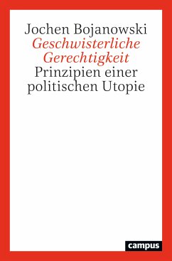 Geschwisterliche Gerechtigkeit (eBook, PDF) - Bojanowski, Jochen