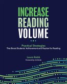 Increase Reading Volume: Practical Strategies That Boost Students' Achievement and Passion for Reading (eBook, ePUB)