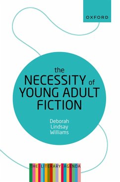 The Necessity of Young Adult Fiction (eBook, PDF) - Williams, Deborah Lindsay