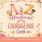A to Z Devotions for Courageous Girls (ReadAloud) (eBook, ePUB)
