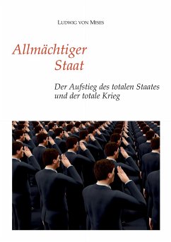 Allmächtiger Staat (eBook, ePUB) - Mises, Ludwig Von