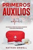 Primeros Auxilios: Un manual práctico para afrontar cualquier emergencia (eBook, ePUB)