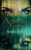 Alpha's Embrace (The Werewolf Alpha Series, #1) (eBook, ePUB)