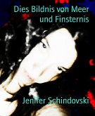 Dies Bildnis von Meer und Finsternis (eBook, ePUB)