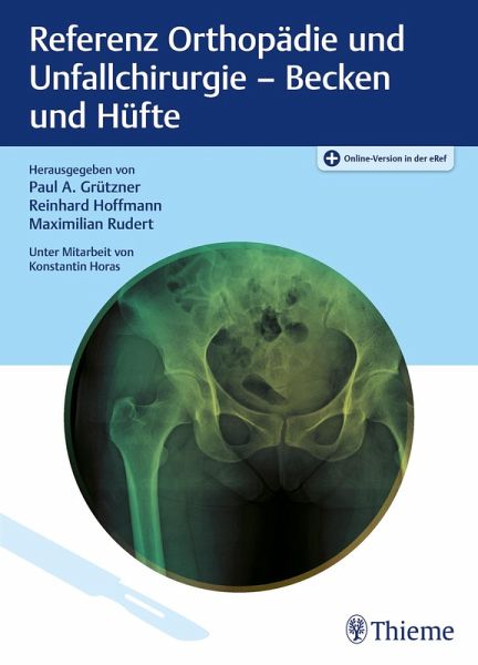 Referenz Orthopädie und Unfallchirurgie: Becken und Hüfte (eBook, ePUB) Referenz Orthopädie und Unfallchirurgie: Becken und Hüfte (eBook, ePUB)