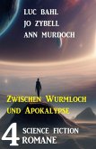 Zwischen Wurmloch und Apokalypse: 4 Science Fiction Romane (eBook, ePUB)