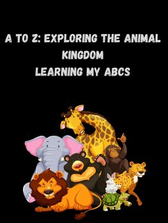 A to Z the Animal Kingdom. Learning ABCs (eBook, ePUB) - Burgess, Charles