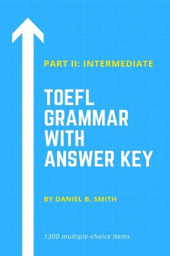 TOEFL Grammar With Answer Key Part II: Intermediate (eBook, ePUB) - Smith, Daniel B.