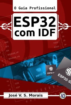 ESP32 com IDF (eBook, ePUB) - Morais, José V. S.