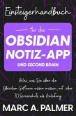 Einsteigerhandbuch für die Obsidian-Notiz-App und Second Brain: Alles, was Sie über die Obsidian-Software wissen müssen, mit über 70 Screenshots als Anleitung (eBook, ePUB)