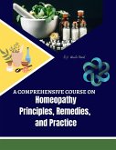 A Comprehensive Course on Homeopathy: Principles, Remedies, and Practice (eBook, ePUB)