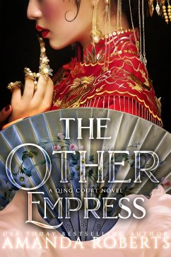 The Other Empress (A Qing Court Novel, #1) (eBook, ePUB) - Roberts, Amanda