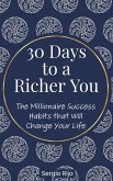 30 Days to a Richer You: The Millionaire Success Habits That Will Change Your Life (eBook, ePUB) 30 Days to a Richer You: The Millionaire Success Habits That Will Change Your Life (eBook, ePUB)