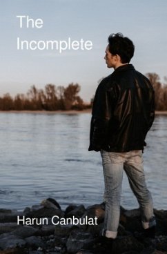 The Incomplete - Canbulat, Harun