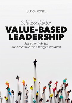 Schlüsselfaktor Value-based Leadership - Vogel, Ulrich