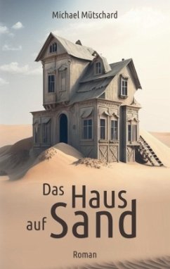 Das Haus auf Sand - Mütschard, Michael