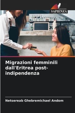 Migrazioni femminili dall'Eritrea post-indipendenza - Ghebremichael Andom, Netsereab