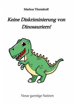 Keine Diskriminierung von Dinosauriern - Tönnishoff, Markus