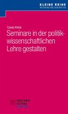 Seminare in der politikwissenschaftlichen Lehre gestalten (eBook, PDF)