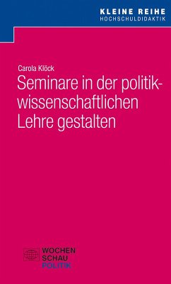 Seminare in der politikwissenschaftlichen Lehre gestalten (eBook, PDF) - Klöck, Carola