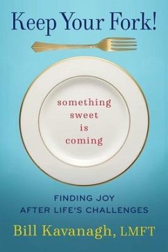 Keep Your Fork! Something Sweet is Coming (eBook, ePUB)