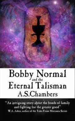 Bobby Normal and the Eternal Talisman (eBook, ePUB) - Chambers, A.