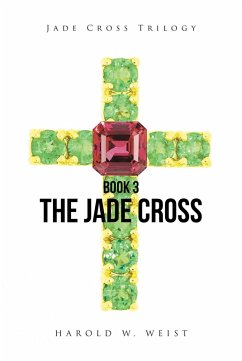 The Jade Cross (eBook, ePUB) - Weist, Harold W.