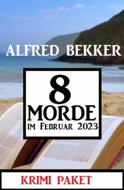 Cover 8 Morde im Februar 2023: Krimi Paket (eBook, ePUB)