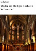 Weder ein Heiliger noch ein Verbrecher (eBook, ePUB)