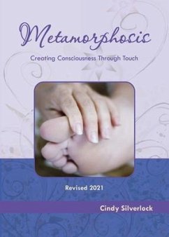Metamorphosis, Creating Consciousness Through Touch (eBook, ePUB) - Silverlock, Cindy