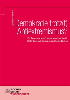 Demokratie trotz(t) Antiextremismus? (eBook, PDF) - Feldmann, Dominik