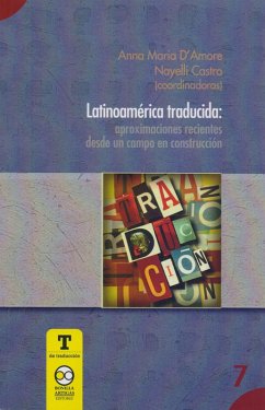 Latinoamérica traducida: aproximaciones recientes desde uncampo en construcción (eBook, ePUB) - D´Amore, Anna Maria; Castro, Nayelli
