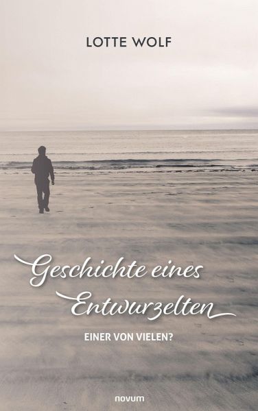 Geschichte eines Entwurzelten (eBook, ePUB)
