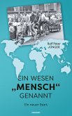 Ein Wesen &quote;Mensch&quote; genannt (eBook, ePUB)