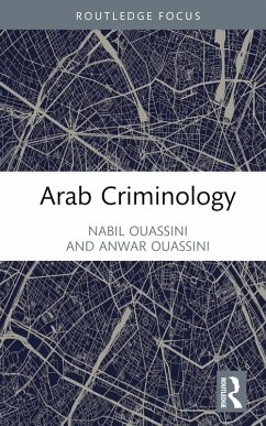 Arab Criminology (eBook, ePUB) - Ouassini, Nabil; Ouassini, Anwar