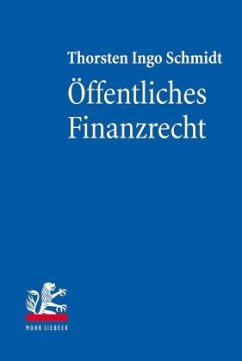 Öffentliches Finanzrecht - Schmidt, Thorsten Ingo